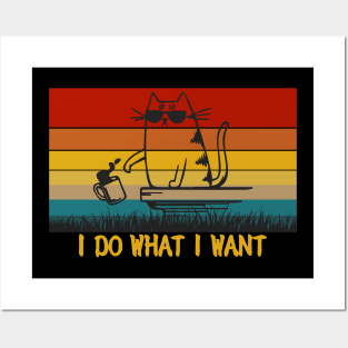 I Do What I Want Funny Cat Posters and Art